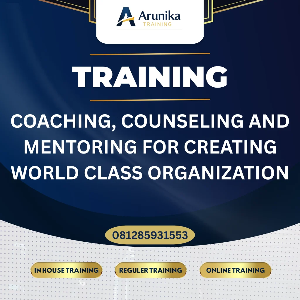 TRAINING COACHING, COUNSELING AND MENTORING FOR CREATING WORLD CLASS ORGANIZATION Pelatihan Coaching Counseling And Mentoring Jakarta