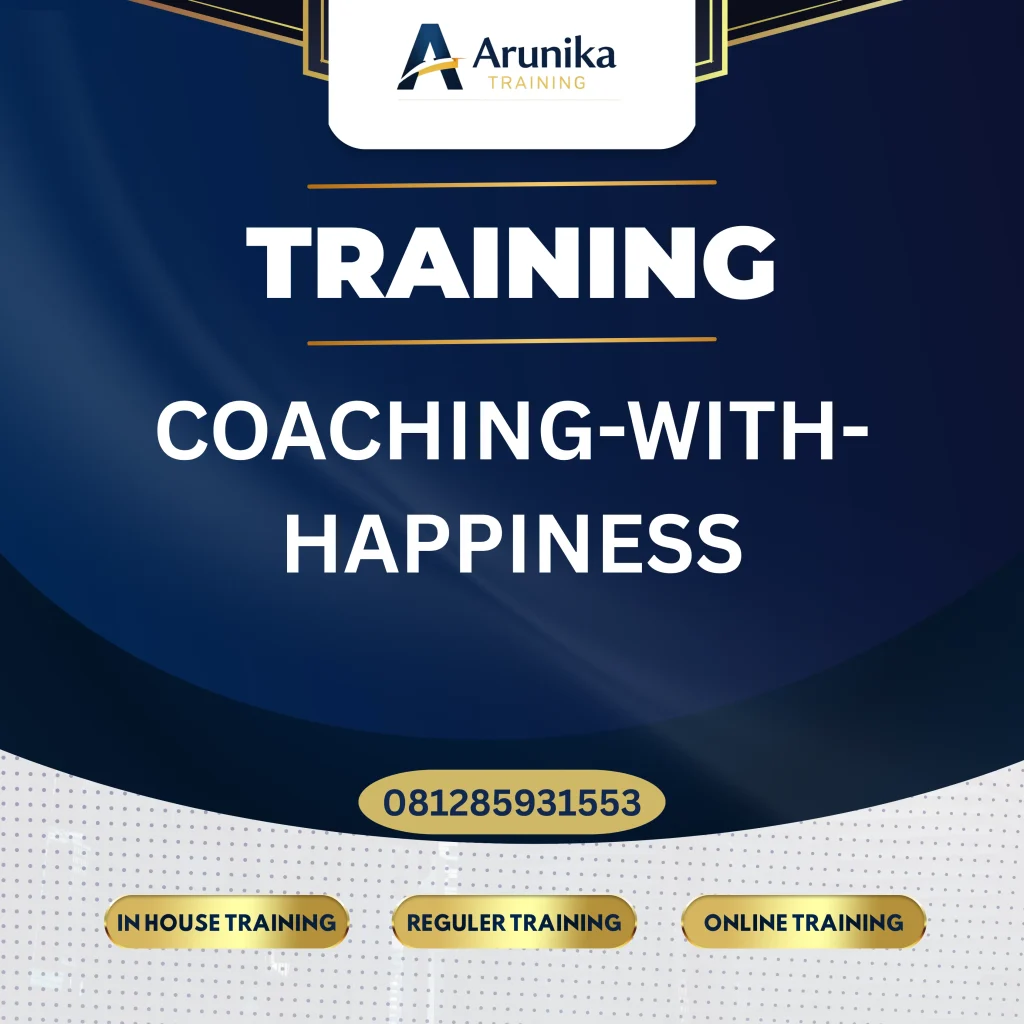 TRAINING COACHING-WITH-HAPPINESS Pelatihan Coaching-With-Happiness Jakarta