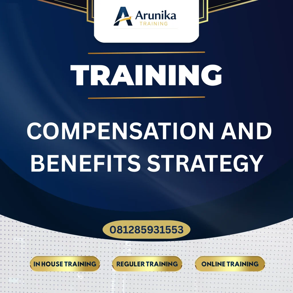 TRAINING COMPENSATION AND BENEFITS STRATEGY Pelatihan Compensation And Benefit Strategy Jakarta