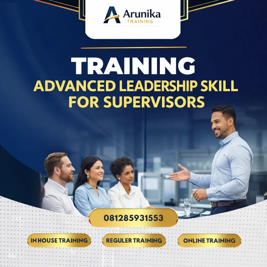 TRAINING ADVANCED LEADERSHIP SKILL FOR SUPERVISORS Pelatihan Training Advanced Leadership Skill For Supervisors Jakarta