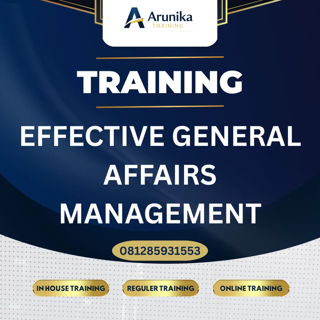 TRAINING EFFECTIVE GENERAL AFFAIRS MANAGEMENT Pelatihan Training Effective General Affairs Management Jakarta