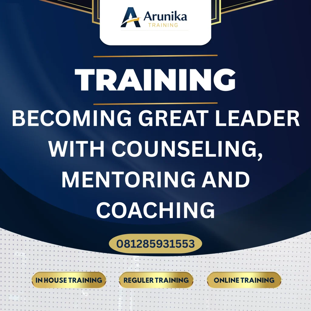 TRAINING BECOMING GREAT LEADER WITH COUNSELING, MENTORING AND COACHING Pelatihan Becoming Great Leader With Counseling, Mentoring And Coaching Jakarta