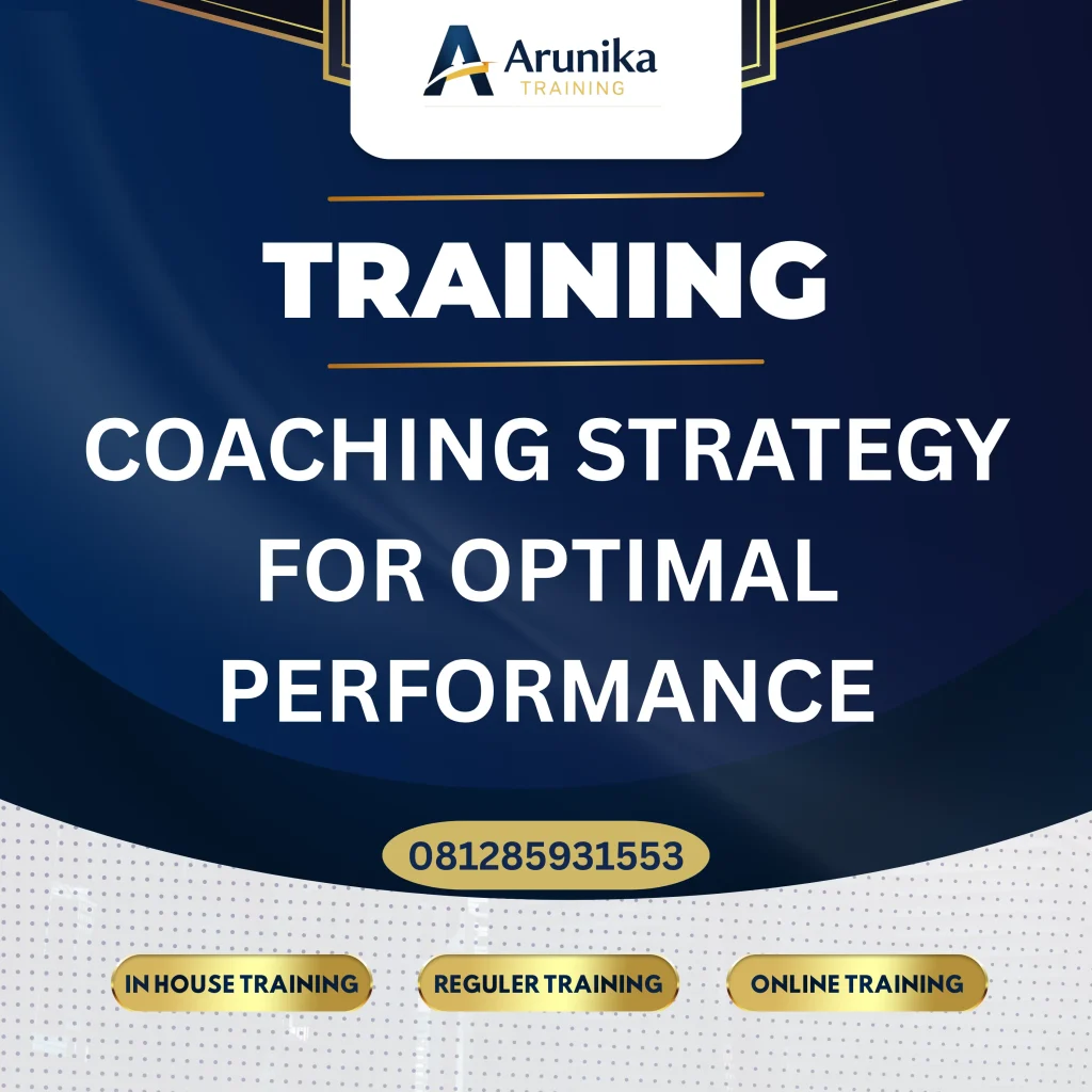 TRAINING COACHING STRATEGY FOR OPTIMAL PERFORMANCE Pelatihan Coaching Strategy For Optimal Performance Jakarta