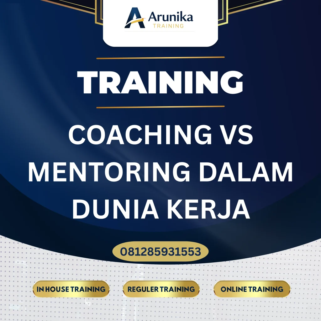 TRAINING COACHING VS MENTORING DALAM DUNIA KERJA Pelatihan Coaching Vs Mentoring Dalam Dunia Kerja Jakarta
