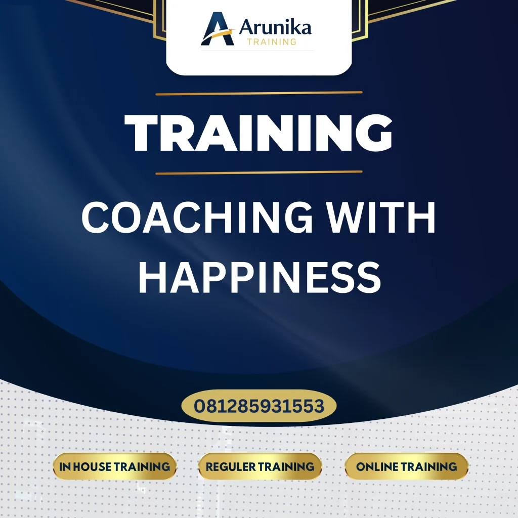 TRAINING COACHING WITH HAPPINESS Pelatihan Coaching With Happiness Jakarta