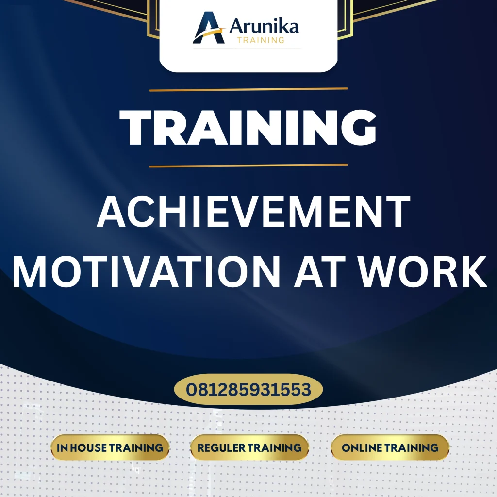 TRAINING ACHIEVEMENT MOTIVATION AT WORK Pelatihan Training Achievement Motivation At Work Jakarta