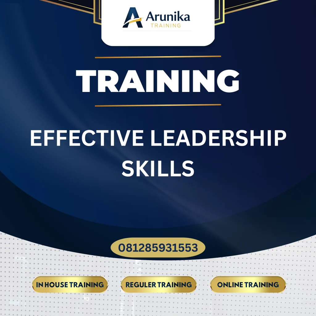 TRAINING EFFECTIVE LEADERSHIP SKILLS Pelatihan Effective Leadership Skills Jakarta
