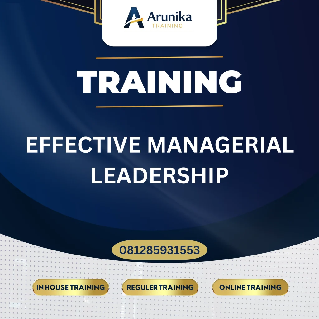 TRAINING EFFECTIVE MANAGERIAL LEADERSHIP Pelatihan Effective Managerial Leadership Jakarta