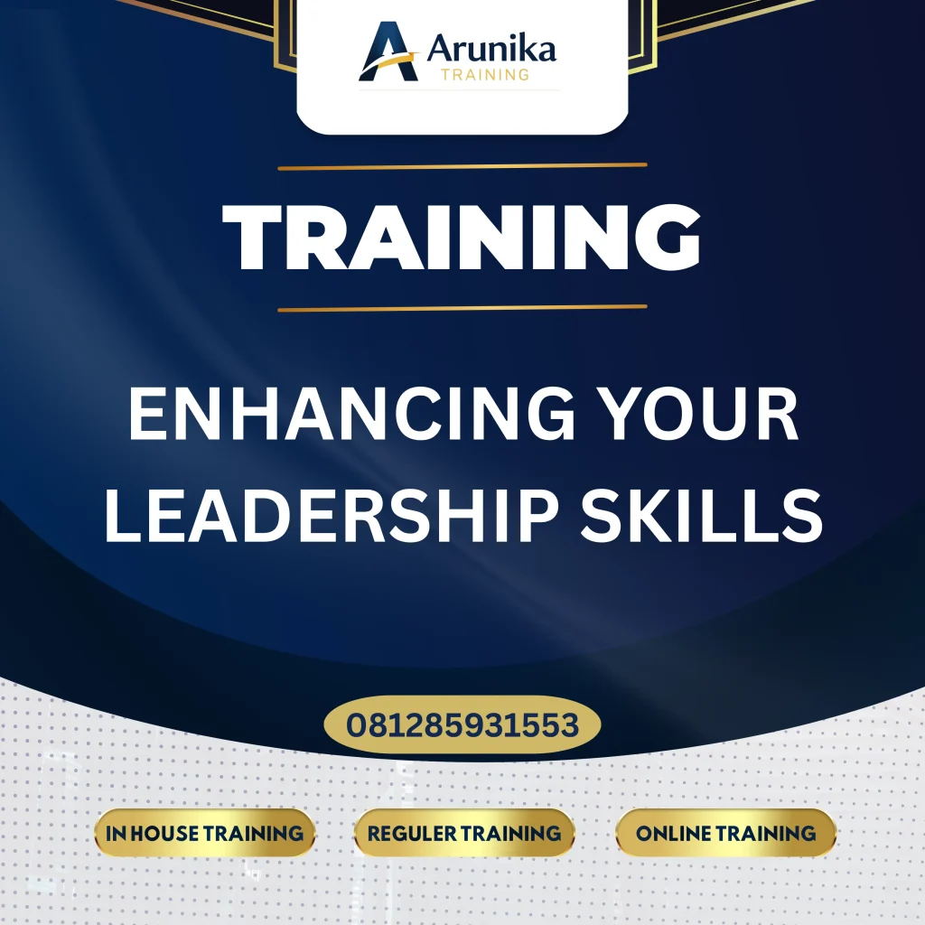TRAINING ENHANCING YOUR LEADERSHIP SKILLS Pelatihan Enhancing Your Leadership Skills Jakarta