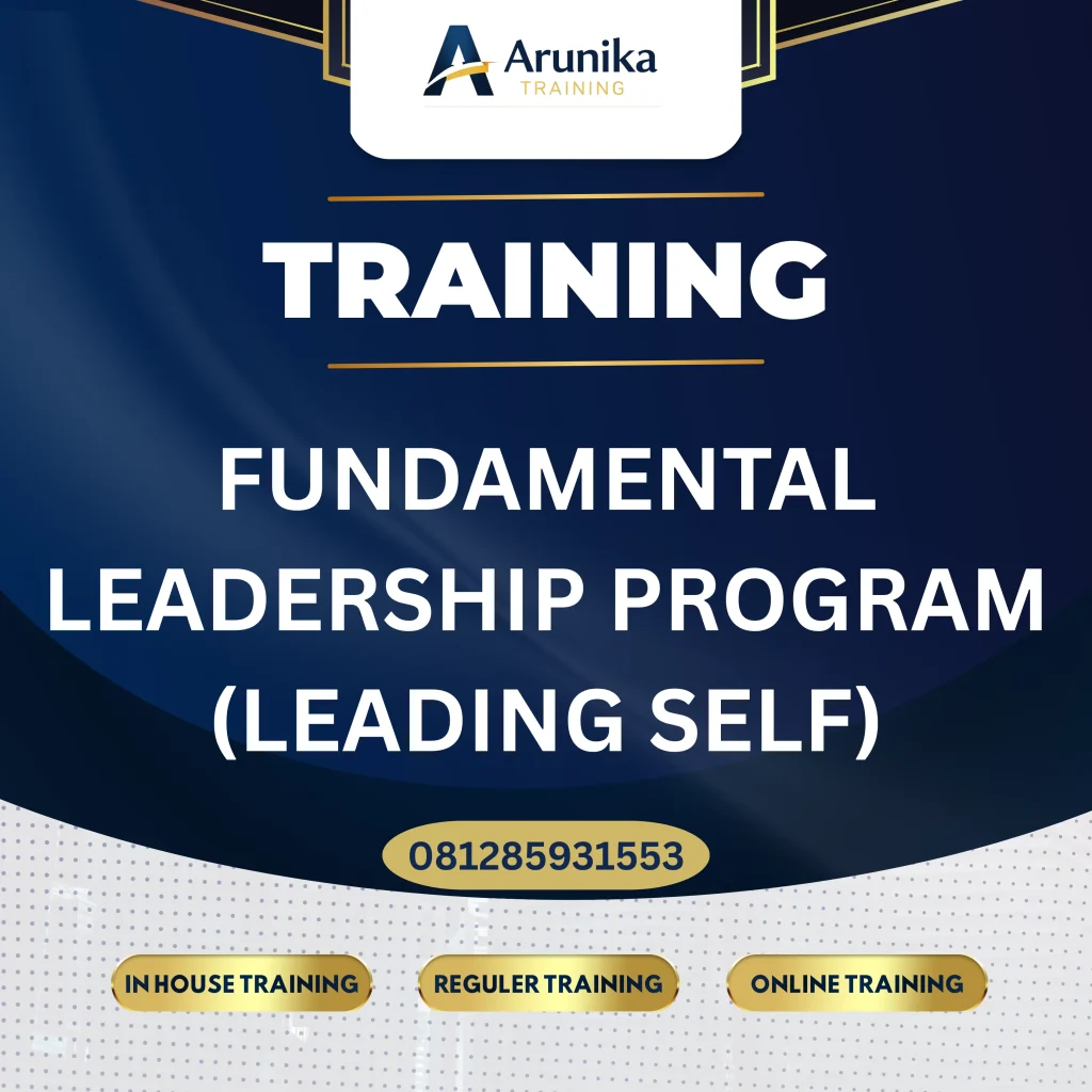 TRAINING FUNDAMENTAL LEADERSHIP PROGRAM (LEADING SELF) Pelatihan Fundamental Leadership Program Jakarta
