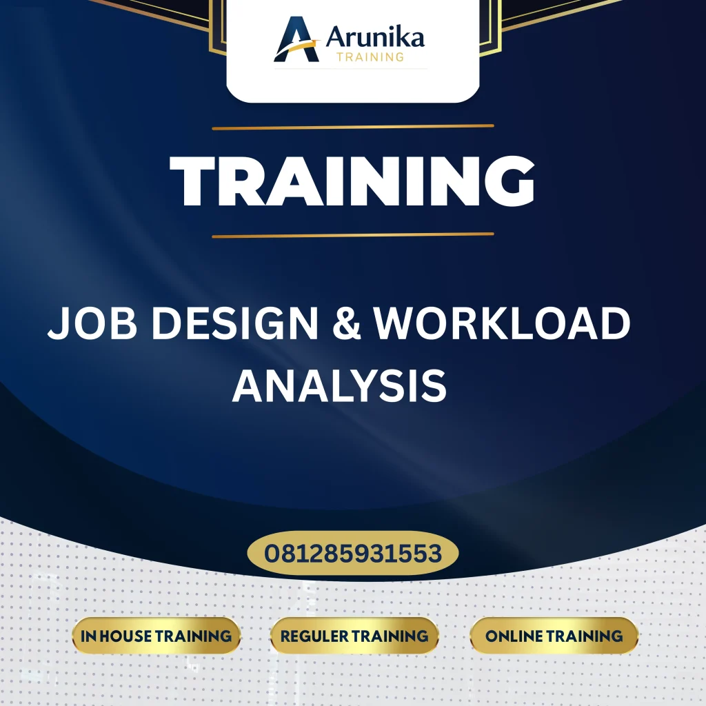 TRAINING JOB DESIGN & WORKLOAD ANALYSIS Pelatihan Job Design & Workload Analysis Jakarta