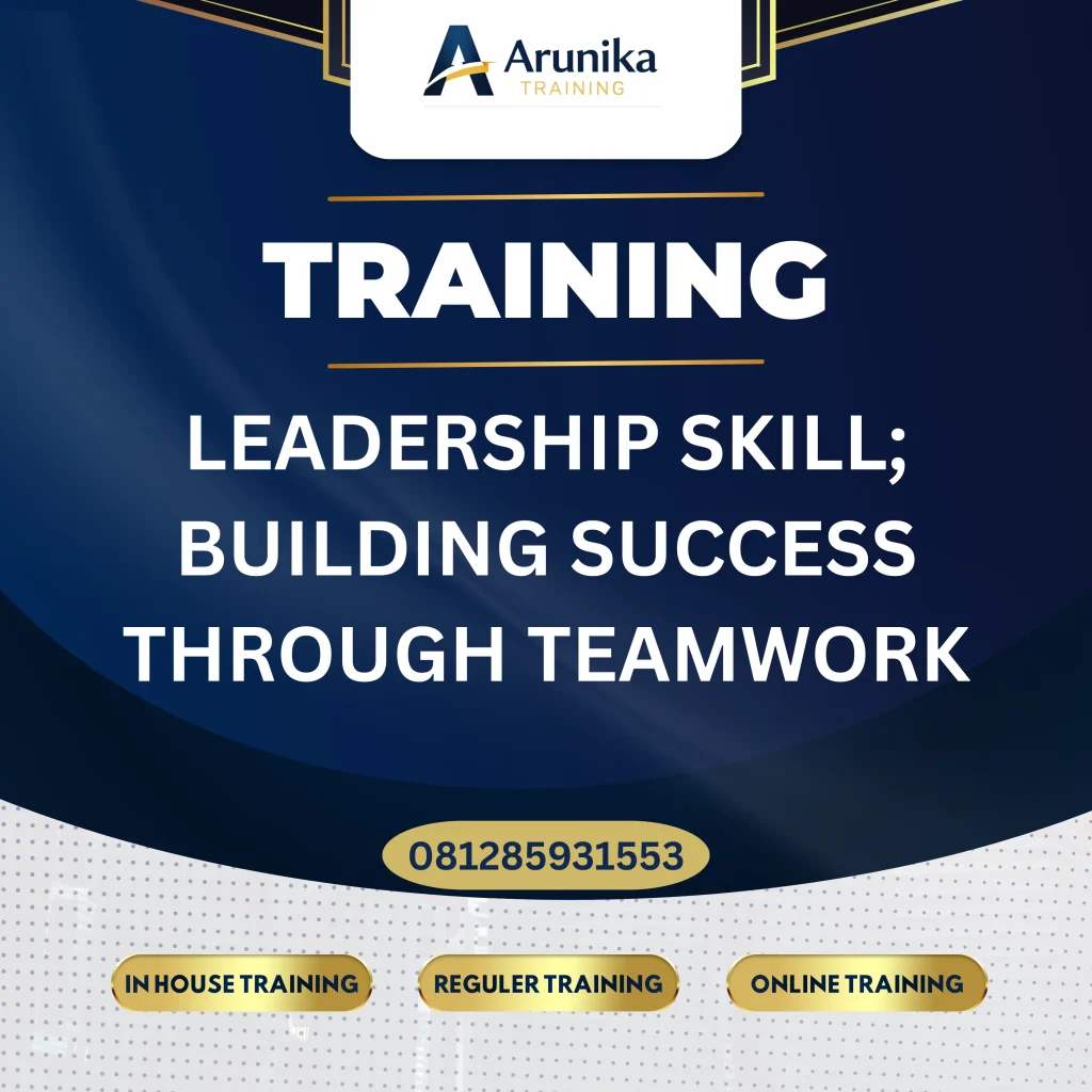 Pelatihan Leadership Skill: Building Success Through Teamwork Jakarta