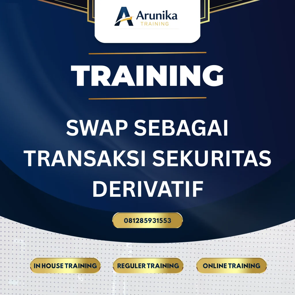 TRAINING SWAP SEBAGAI TRANSAKSI SEKURITAS DERIVATIF Pelatihan Swap Derivatif Jakarta