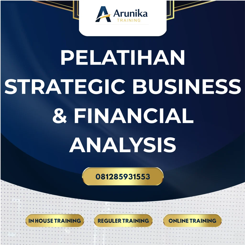 PELATIHAN STRATEGIC BUSINESS & FINANCIAL ANALYSIS Pelatihan Strategic Business Analysis Jakarta