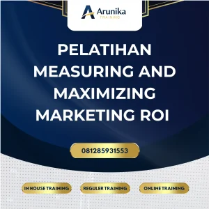 PELATIHAN MEASURING AND MAXIMIZING MARKETING ROI